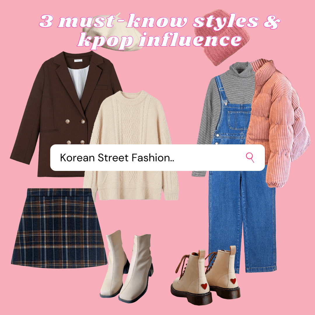 Korean Street Fashion: 3 Need-to-Know Styles & How Kpop Shapes